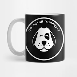 Go Fetch Yourself - Dog Lover Dogs Mug